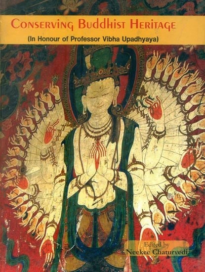 Conserving Buddhist Heritage- In Honour of Professor Vibha Upadhyaya