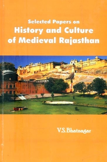 Selected Papers on History and Culture of Medieval Rajasthan