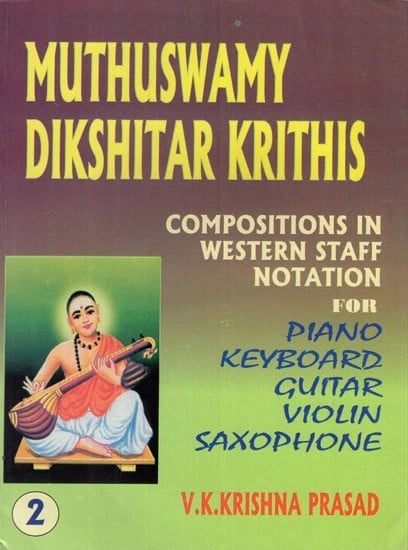 Muthuswamy Dikshitar Krithis- Compositions in Western Staff Notation For Piano Keyboard Guitar Violin Saxophone (Part- II)