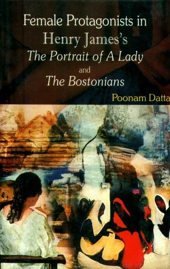 Female Protagonists in Henry James's The Potrait of A Lady and The Bostonians