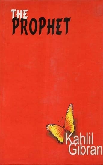 The Prophet (A Prose Poetry by Khalil Gibran)