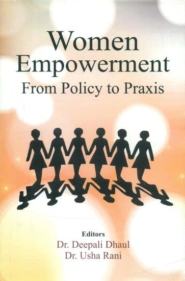 Women Empowerment From Policy to Praxis