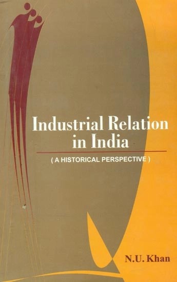 Industrial Relation in India- A Historical Perspective
