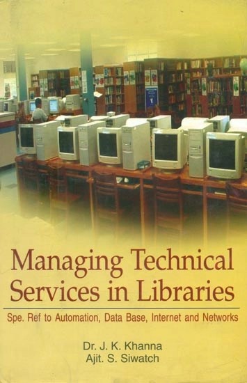 Managing Technical Services in Libraries- Spe. Ref to Automation, Data Base, Internet and Networks