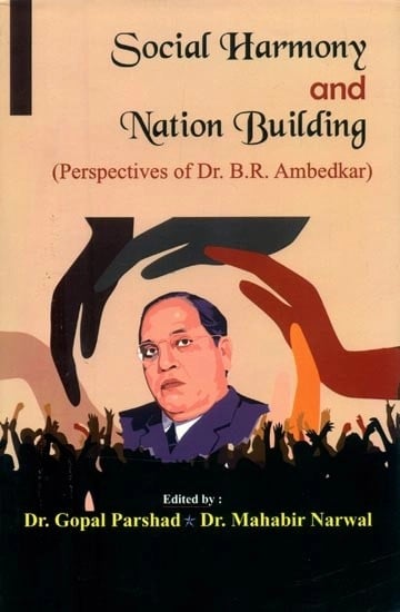 Social Harmony and Nation Building (Perspectives of Dr. B.R. Ambedkar)