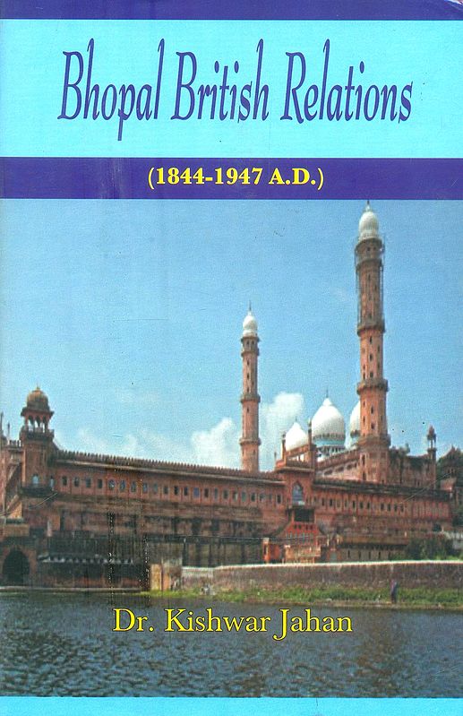 Bhopal British Relations (1844-1947 A.D.)