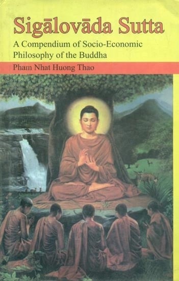 Sigalovada Sutta- A Compendium of Socio-Economic Philosophy of The Buddha