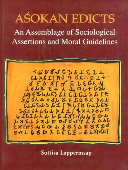 Asokan Edicts- An Assemblage of Sociological Assertions and Moral Guidelines