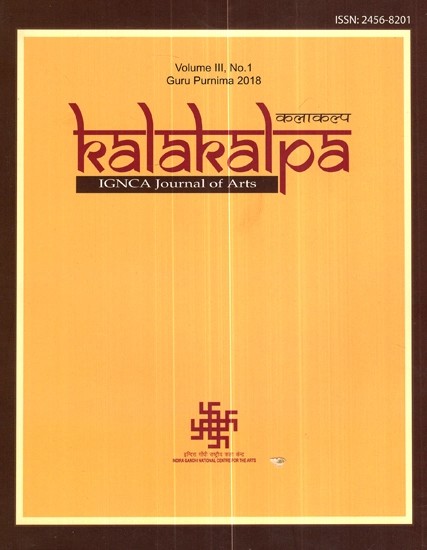Kalakalpa IGNCA Journal of Arts (Volume - III, No.1 Gurupurnima 2018)