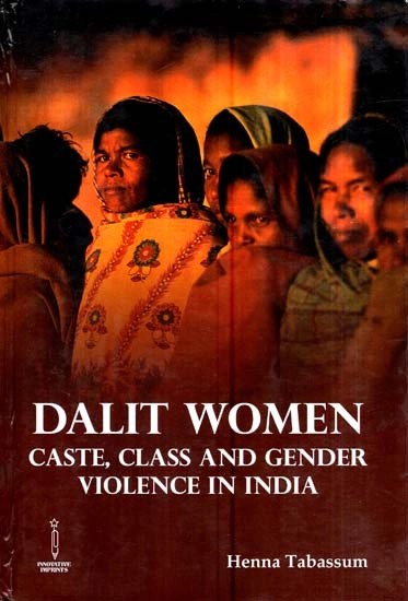 Dalit Women- Caste, Class and Gender Violence in India