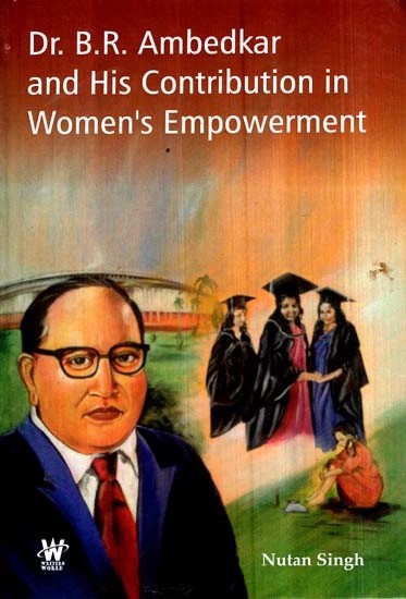 Dr. B.R. Ambedkar and His Contribution in Women's Empowerment