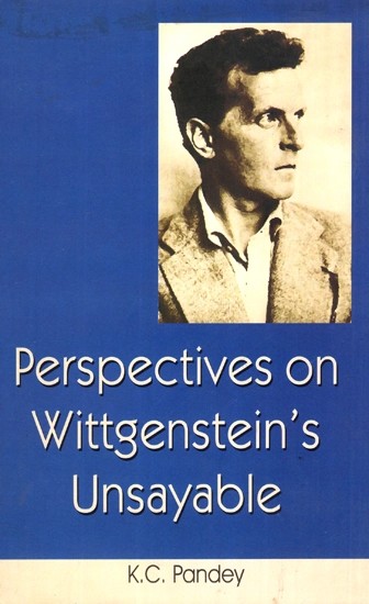 Perspectives On Wittgenstein's Unsayable