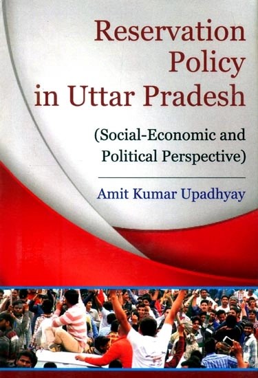 Reservation Policy in Uttar Pradesh (Social-Economic and Political Perspective)