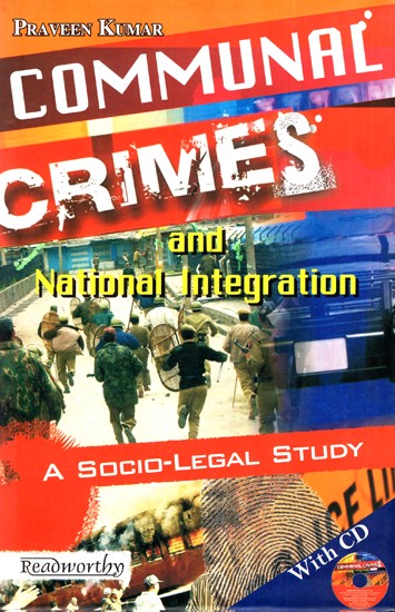 Communal Crimes and National Integration - A Socio Legal Study (With CD)