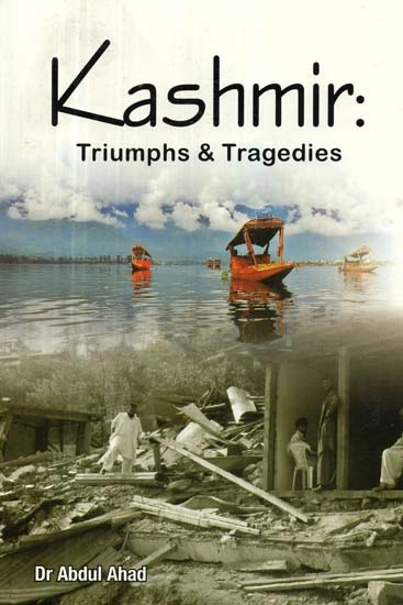 Kashmir: Triumphs & Tragedies