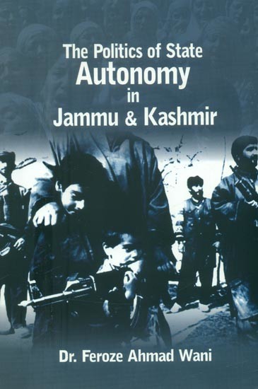 The Politics of State Autonomy in Jammu & Kashmir
