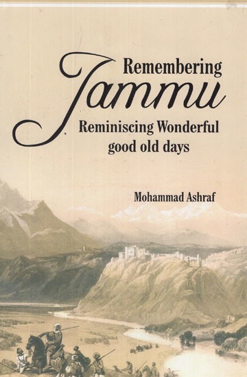 Remembering Jammu- Reminiscing Wonderful Good Old Days