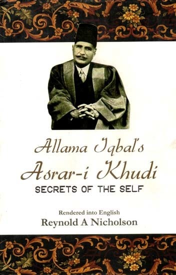 Allama Iqbal's Asrar-i Khudi (Secrets of the Self)