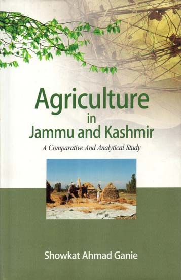 Agriculture in Jammu and Kashmir (A Comparative and Analytical Study)