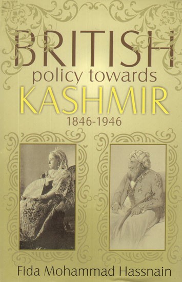 British Policy Towards Kashmir 1846-1946