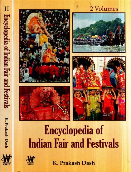 Encyclopedia of Indian Fair and Festivals (Set of Two Volumes)