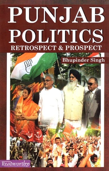 Punjab Politics - Retrospect & Prospect