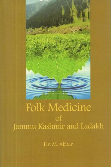 Folk Medicine of Jammu Kashmir and Ladakh