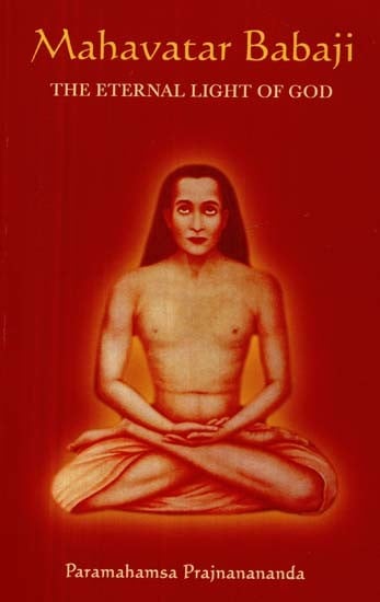 Mahavatar Babaji: The Eternal Light of God