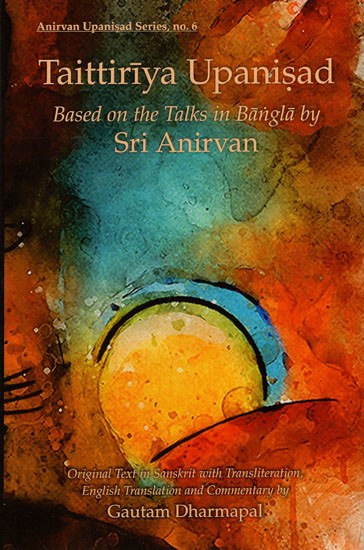 Taittriya Upanishad (Based on the Talks in Bangla by Sri Anirvan)