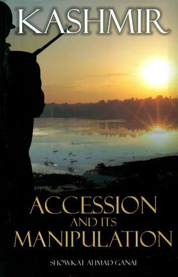 Kashmir- Accession and Its Manipulation