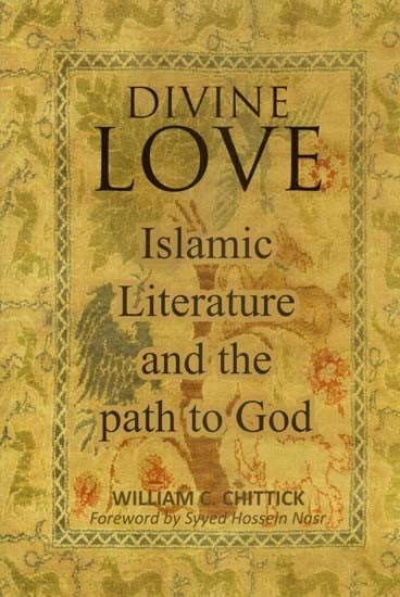 Divine Love (Islamic Literature and the Path to God)