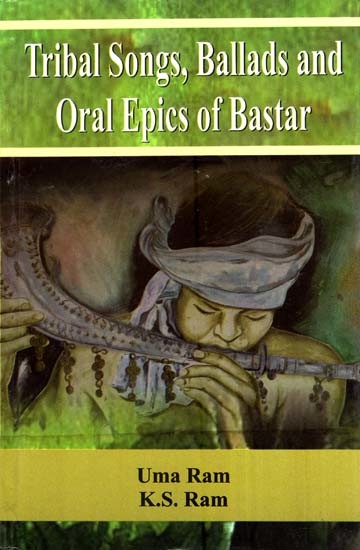 Tribal Songs, Ballads and Oral Epics of Bastar