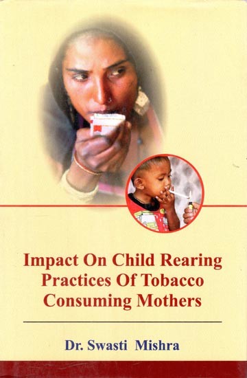 Impact On Child Rearing Practices of Tobacco Consuming Mothers