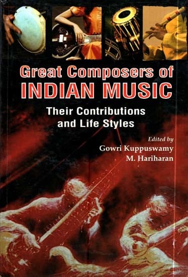 Great Composers of- Indian Music- Their Contributions and Life Styles