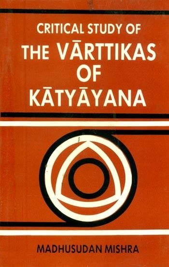 Critical Study of The Varttikas of Katyayana