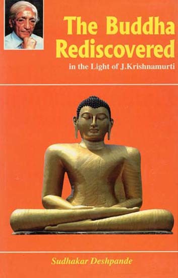 The Buddha Rediscovered in the Light of J. Krishnamurti