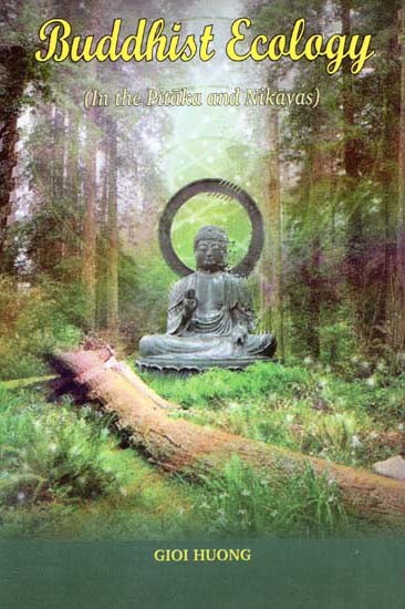 Buddhist Ecology (In the Pitaka and Nikayas)