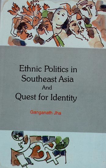 Ethnic Politics in Southeast Asia And Quest for Identity