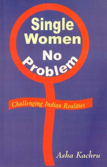Single Women: No Problem (Challenging Indian Realities)