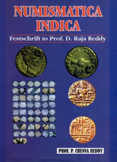 Numismatica Indica- Festschrift to Prof. D. Raja Reddy