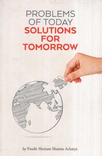 Problems of Today-Solutions for Tomorrow