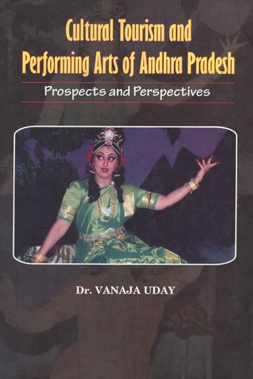 Cultural Tourism and Performing Arts of Andhra Pradesh- Prospects and Perspectives