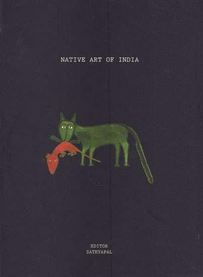 Native Art of India (The Best Ever Book on Indian Folk Art)