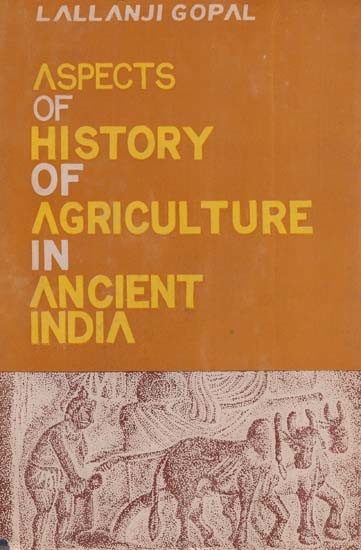 Aspects Of History of Agricultgure In Ancient India (Old & Rare)
