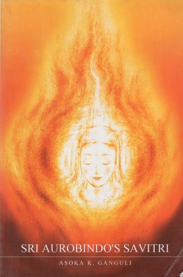Sri Aurobindo's Savitri- An Adventure of Consciousness