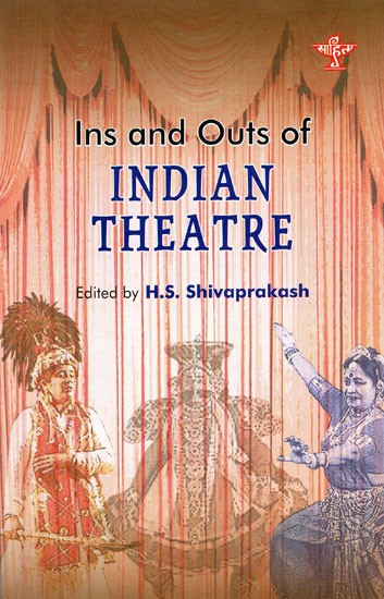 Ins and Outs of Indian Theatre (Anthology of Essays on Contemporary Indian Theatre)