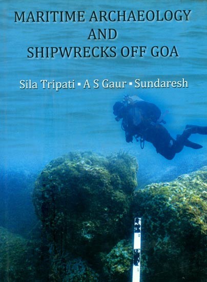 Maritime Archaeology and Shipwrecks Off Goa
