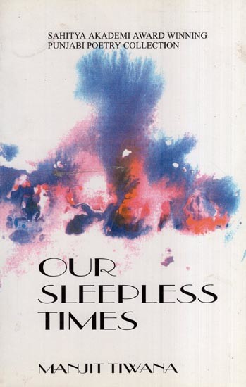 Our Sleepless Times (Sahitya Akademi Award Winning Punjabi Poetry Collection)