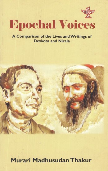 Epochal Voices- A Comparison of The Lives and Writings of Devkota and Nirala