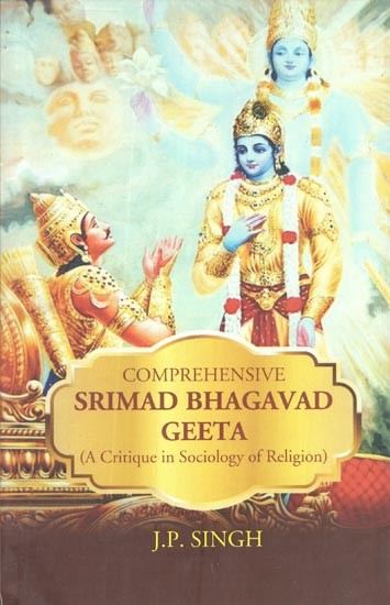 Comprehensive Srimad Bhagavad Geeta (A Critique in Sociology of Religion)
